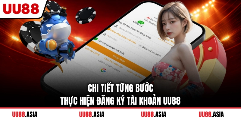 Chi tiết từng bước thực hiện đăng ký tài khoản UU88