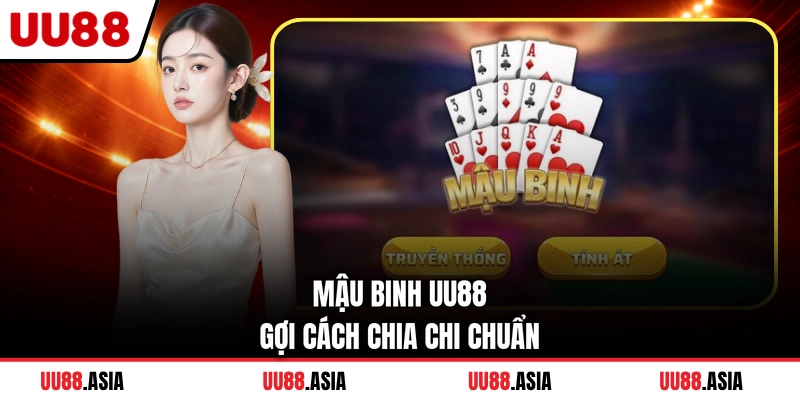 Mậu binh UU88 gợi cách chia chi chuẩn