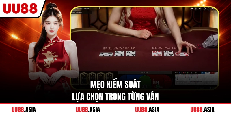 Mẹo kiểm soát lựa chọn trong từng ván