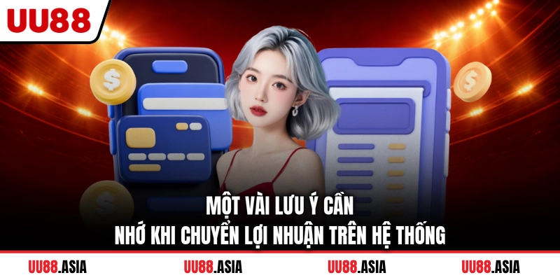 Một vài lưu ý cần nhớ khi chuyển lợi nhuận trên hệ thống
