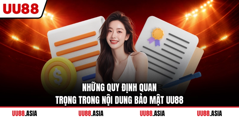 Những quy định quan trọng trong nội dung bảo mật UU88