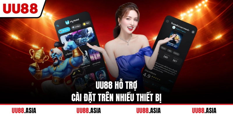 UU88 hỗ trợ cài đặt trên nhiều thiết bị